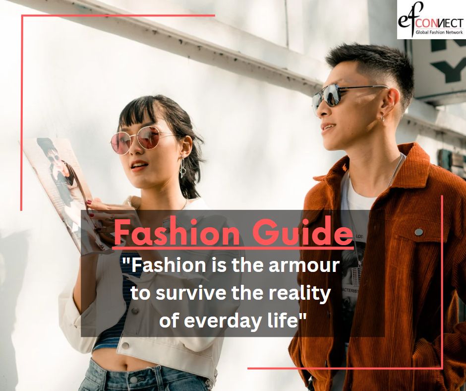 Fashion Guide: Fashion is the armour to survive the reality of everday life
