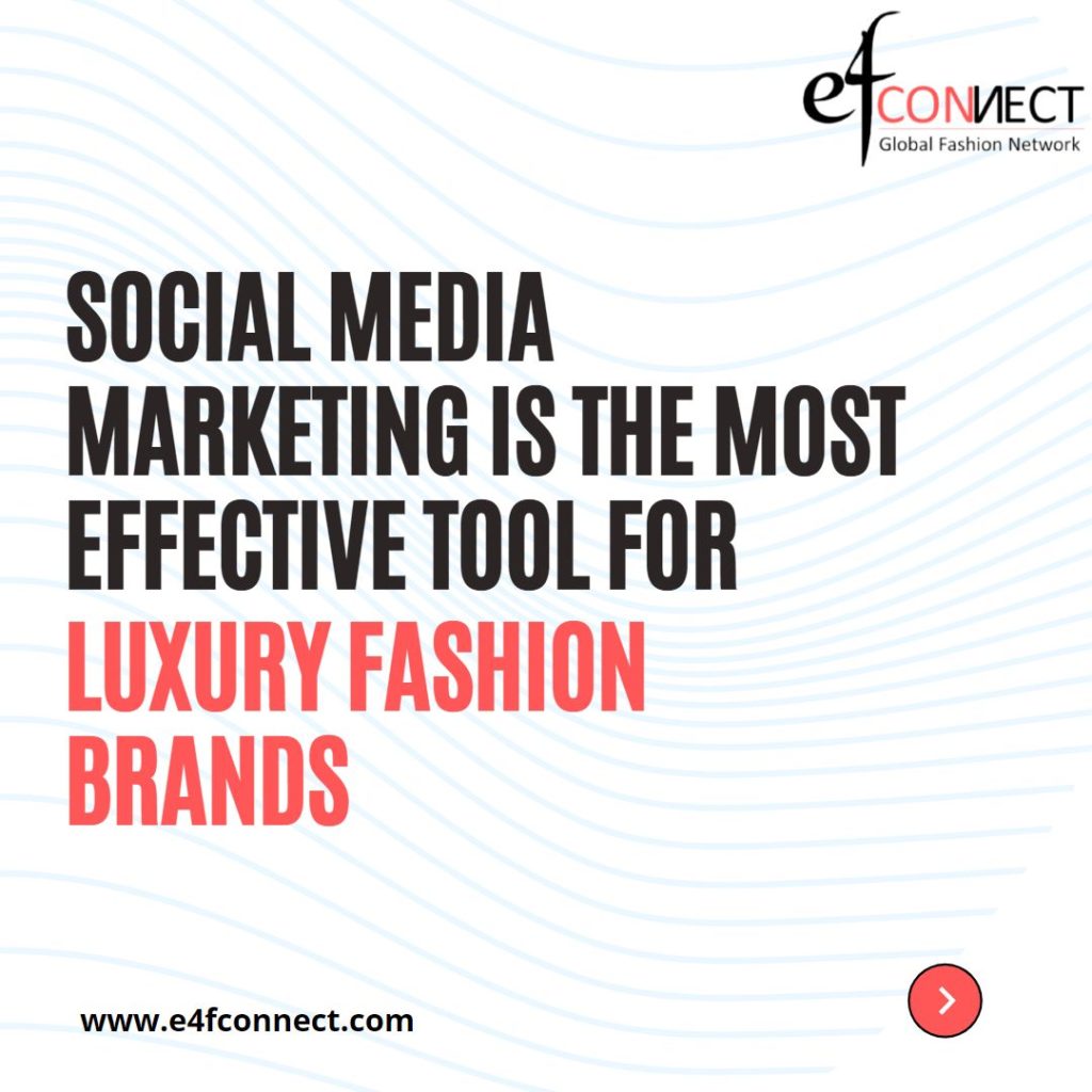 Social Media Marketing Is The Most Effective Tool For Luxury Fashion Brands